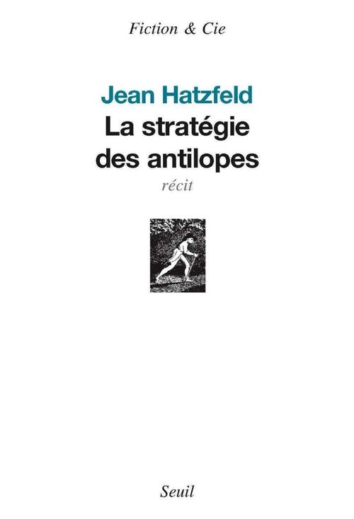 Couverture ebook de La Stratégie des antilopes - Prix Médicis 2007, de Hatzfeld Jean