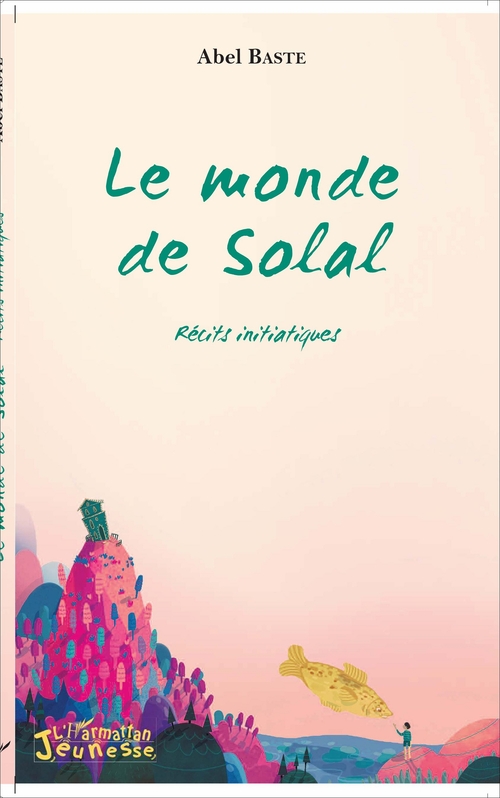 Couverture ebook de Le monde de Solal, de Abel Baste
