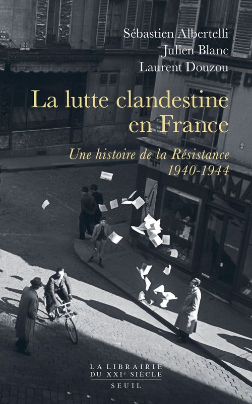 Couverture ebook de La lutte clandestine en France, de Sébastien Albertelli, Julien Blanc, Laurent Douzou