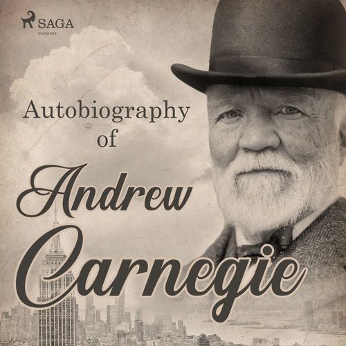 audiobook cover of Autobiography of Andrew Carnegie, by Andrew Carnegie
