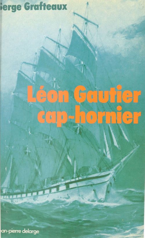 ebook cover of Léon Gautier, cap-hornier, by Serge Grafteaux