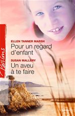 Couverture ebook de Pour un regard d'enfant - Un aveu à te faire (Harlequin Passions), de Ellen Tanner Marsh, Susan Mallery