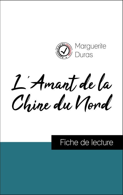 Couverture ebook de Analyse de l'oeuvre : L'Amant de la Chine du Nord (résumé et fiche de lecture plébiscités par les enseignants sur fichedelecture.fr), de Marguerite Duras