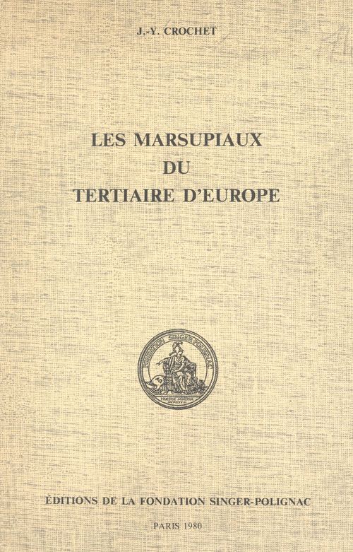 Couverture ebook de Les marsupiaux du tertiaire d'Europe, de Jean-Yves Crochet