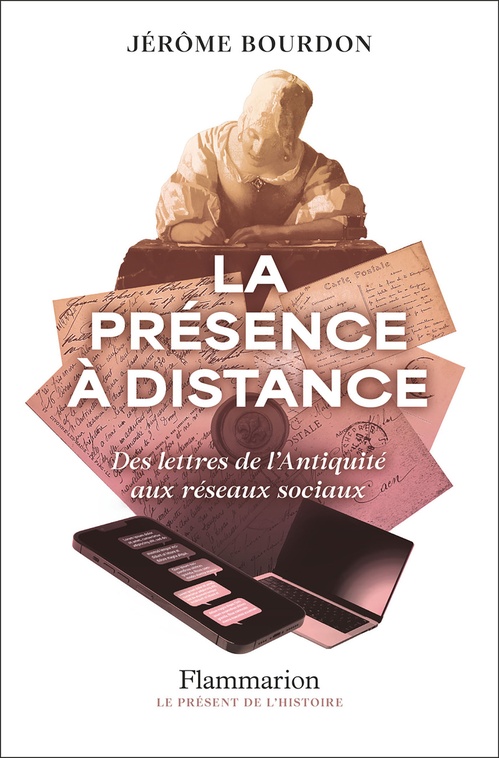 Couverture ebook de La présence à distance. Des lettres de l'Antiquité aux réseaux sociaux, de Jérôme Bourdon