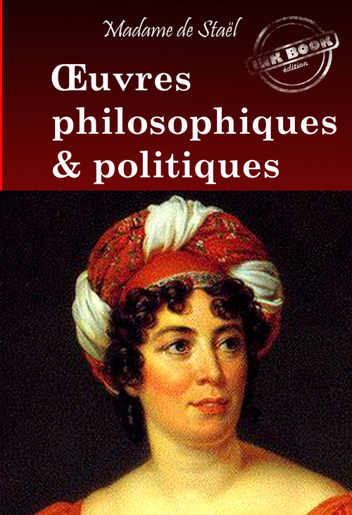 ebook cover of OEuvres philosophiques et politiques de Madame de Staël. Recueil complet et annoté : 4 livres [Nouv. éd. entièrement revue et corrigée]., by Madame de Staël