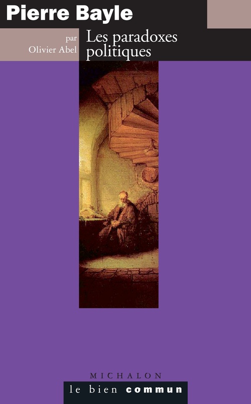 Couverture ebook de Pierre Bayle. Les paradoxes politiques, de Olivier Abel