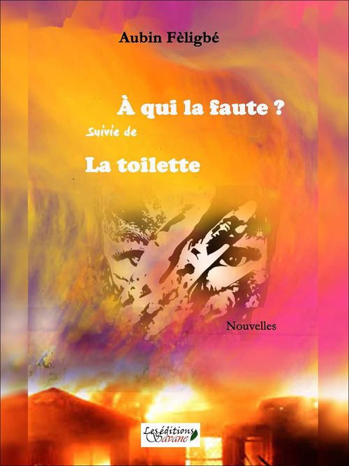 Couverture ebook de À qui la faute? suivie de La toilette, de Aubin Feligbe