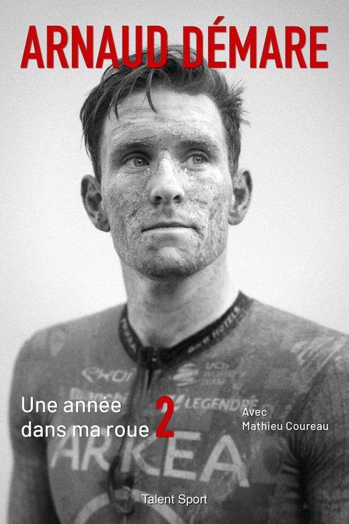 ebook cover of Arnaud Démare : Une année dans ma roue 2, by Arnaud Démare, Mathieu Coureau