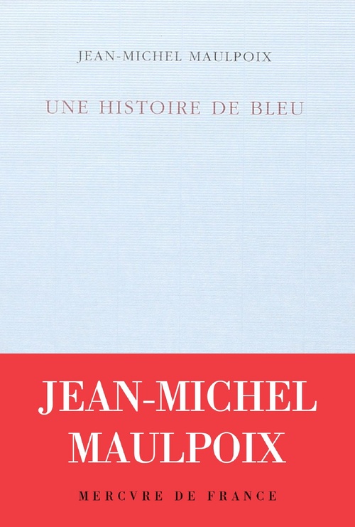 Couverture ebook de Une histoire de bleu, de Jean-Michel Maulpoix