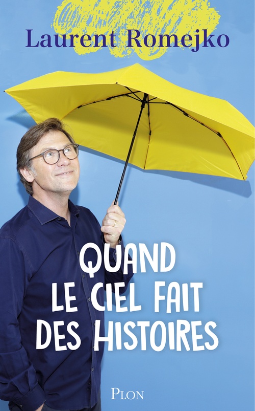 ebook cover of Quand le ciel fait des histoires, by Laurent Romejko