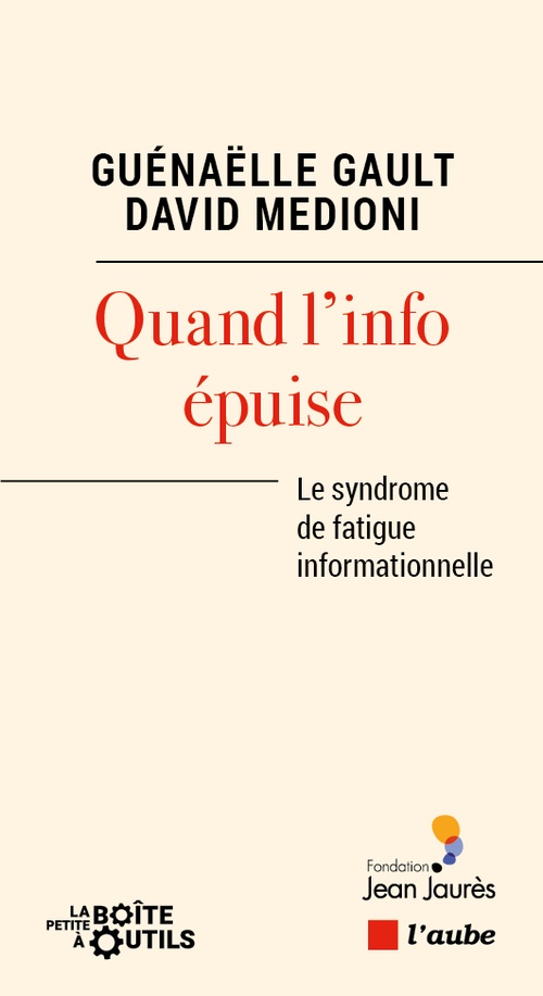 Couverture ebook de Quand l'info épuise, de Guénaëlle Gault, David Medioni