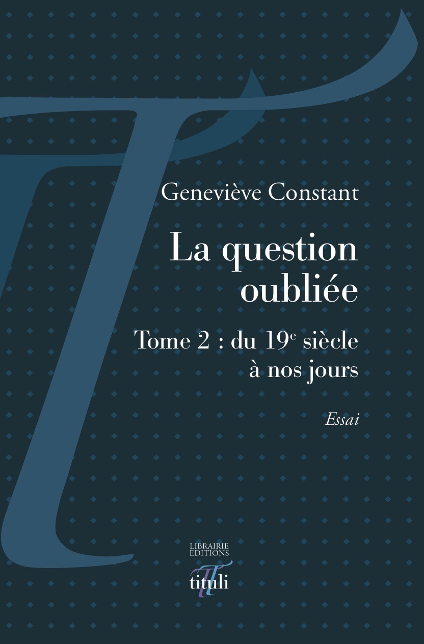 Couverture ebook de La question oubliée - Tome 2 : du 19e siècle à nos jours, de Geneviève Constant