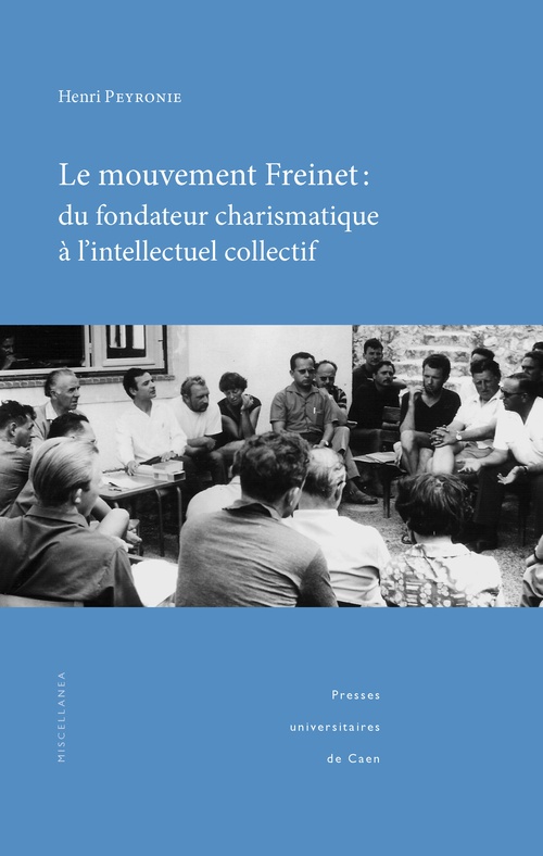 Couverture ebook de Le mouvement Freinet : du fondateur charismatique à l´intellectuel collectif, de Henri Peyronie