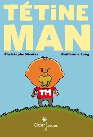 ebook cover of Tétine Man T1, by Christophe Nicolas