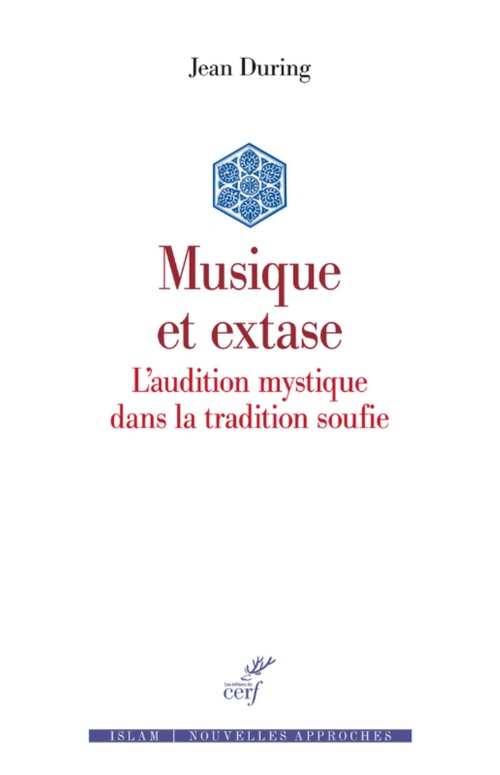 ebook cover of MUSIQUE ET EXTASE - L'AUDITION MYSTIQUE DANS LA TRADITION SOUFIE, by Jean During