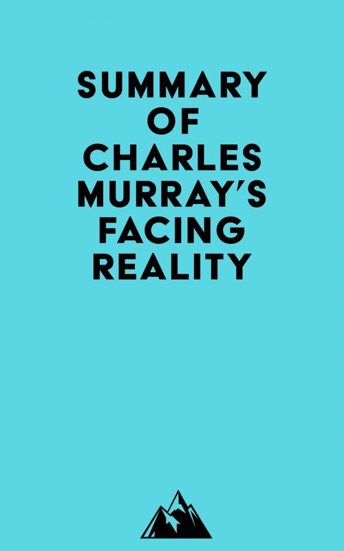ebook cover of Summary of Charles Murray's Facing Reality, by Everest Media