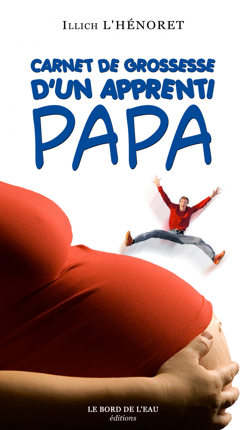 ebook cover of Carnet de grossesse d'un apprenti Papa, by Illich L''Henoret