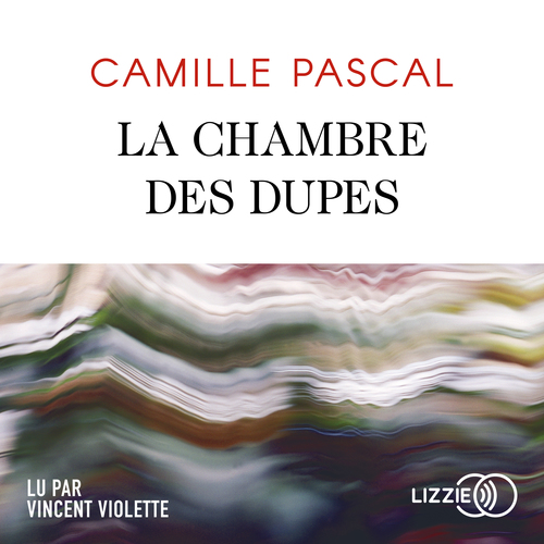 audiobook cover of La chambre des dupes, by Camille Pascal