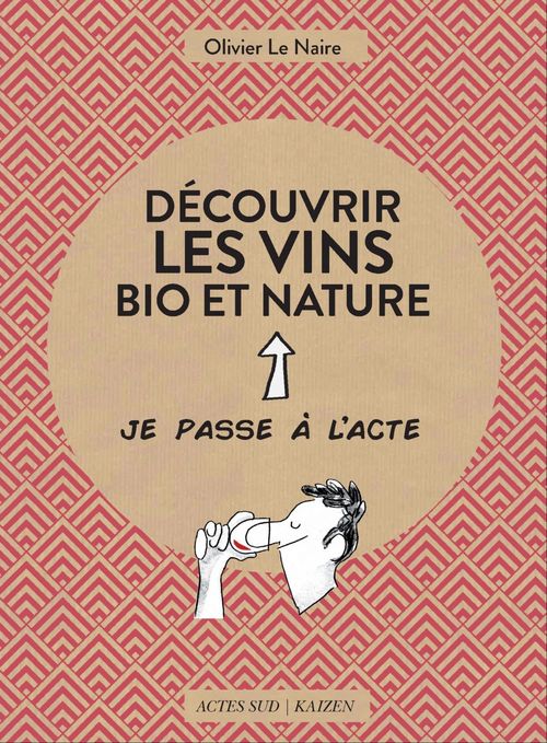 Couverture ebook de Découvrir les vins bio et nature, de Olivier Le Naire