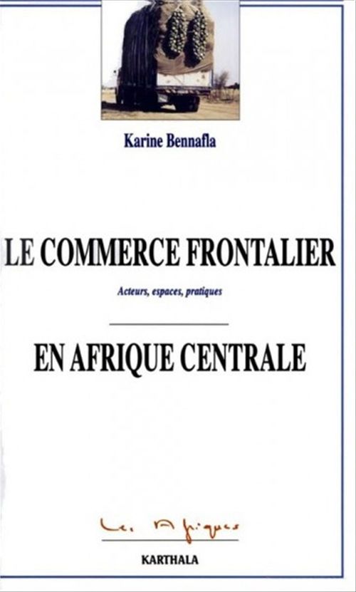 Couverture ebook de Le commerce frontalier en Afrique centrale, de Karine Bennafla