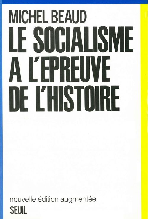Couverture ebook de Le Socialisme à l'épreuve de l'histoire (1800-1981), de Michel Beaud