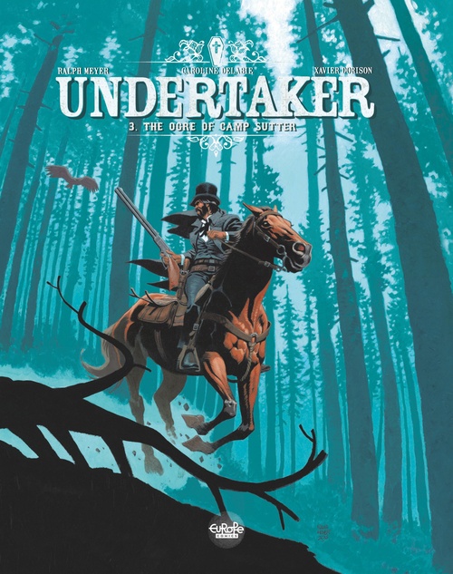 ebook cover of Undertaker - Volume 3 - The Ogre of Camp Sutter, by Xavier Dorison, Ralph Meyer