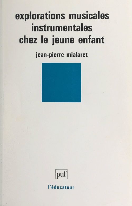 ebook cover of Explorations musicales instrumentales chez le jeune enfant, by Jean-pierre Mialaret