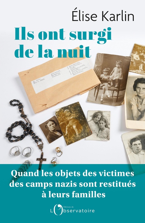 Couverture ebook de Ils ont surgi de la nuit : Quand les objets des victimes des camps nazis sont restitués à leurs familles, de Élise Karlin
