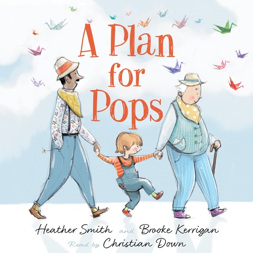 audiobook cover of A Plan for Pops, by Heather Smith