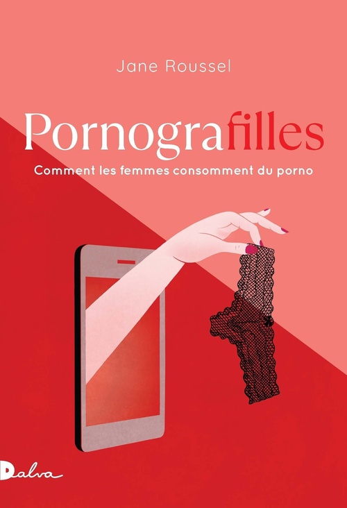 ebook cover of Pornografilles - Comment les femmes consomment du porno, by Jane Roussel