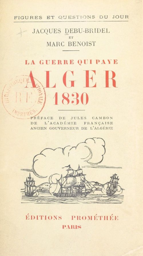 Couverture ebook de Alger 1830, la guerre qui paye, de Jacques Debu-Bridel, Marc Benoist