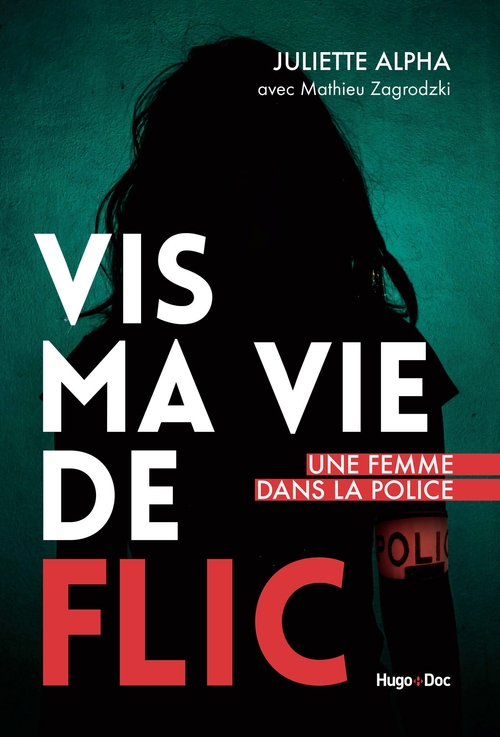 ebook cover of Vis ma vie de flic, by Juliette alpha, Mathieu Zagrodzki