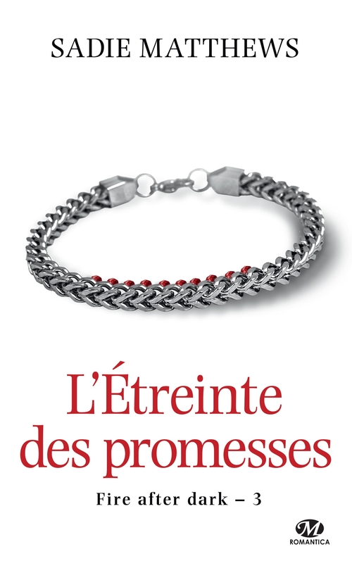 ebook cover of La Trilogie Fire After Dark, T3 : L'Étreinte des promesses (édition Canada), by Sadie Matthews