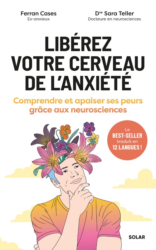 Couverture ebook de Libérez votre cerveau de l'anxiété - Comprendre et apaiser ses peurs grâce aux neurosciences, de Ferran Cases, Sara Teller