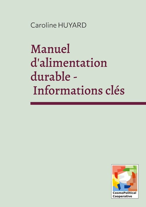 Couverture ebook de Manuel d'alimentation durable - Informations clés, de Caroline Huyard