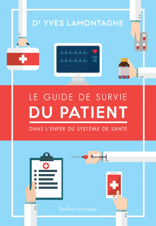 ebook cover of Le Guide de survie du patient - Dans l´enfer du système de santé, by Yves Lamontagne