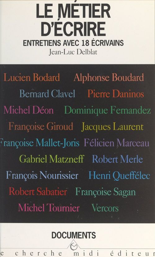Couverture ebook de Le métier d'écrire, de Lucien Bodard, Alphonse Boudard, Bernard Clavel, Pierre Daninos, Michel Déon, Dominique Fernandez, Francoi Giroud