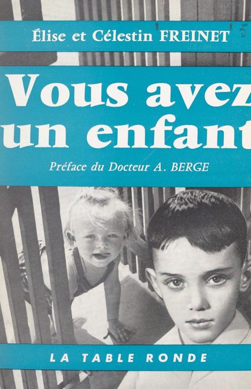 Couverture ebook de Vous avez un enfant, de Elise Freinet, Celestin Freinet