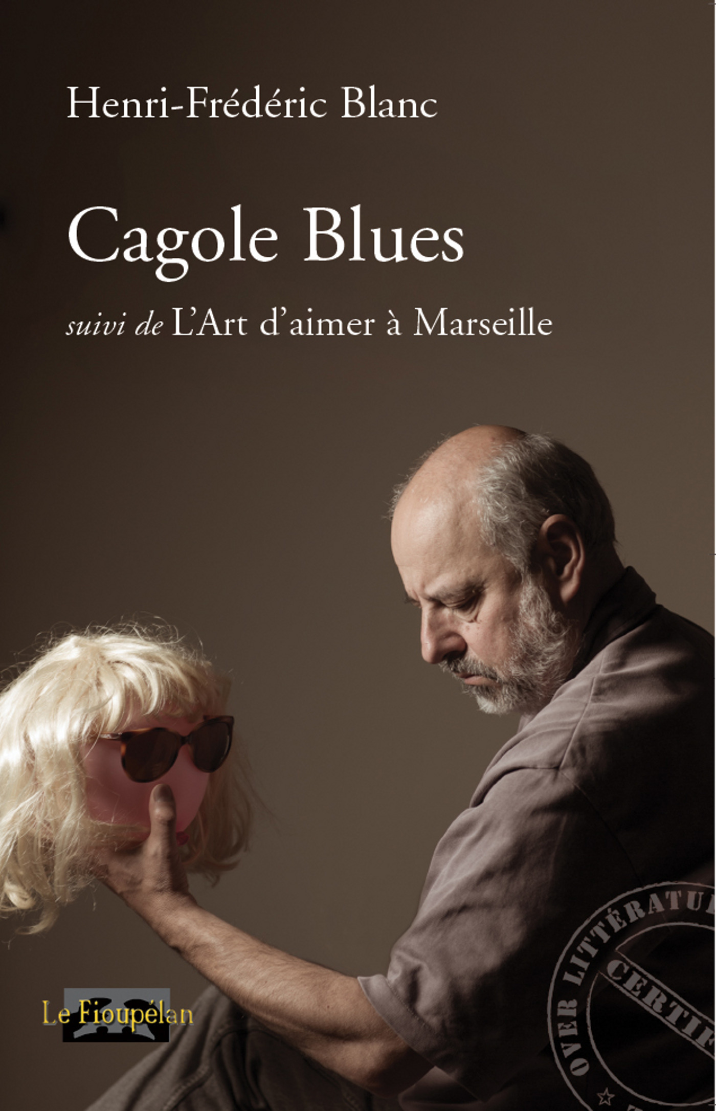 ebook cover of Cagole blues, suivi de L'Art d'aimer à Marseille, by Henri-frédéric Blanc