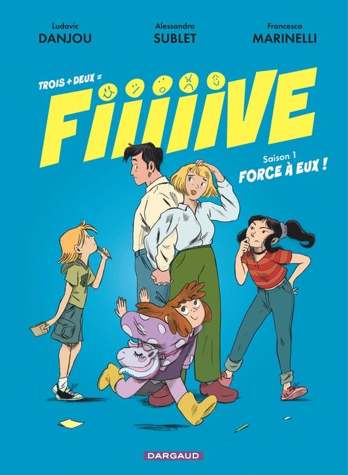 ebook cover of Trois + deux = Fiiiiive - Tome 1 - Force à eux !, by Alessandra Sublet, Ludovic Danjou
