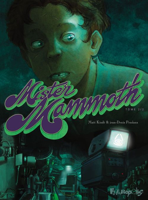 Couverture ebook de Mister Mammoth (Tome 2), de Jean-Denis Pendanx, Matt Kindt