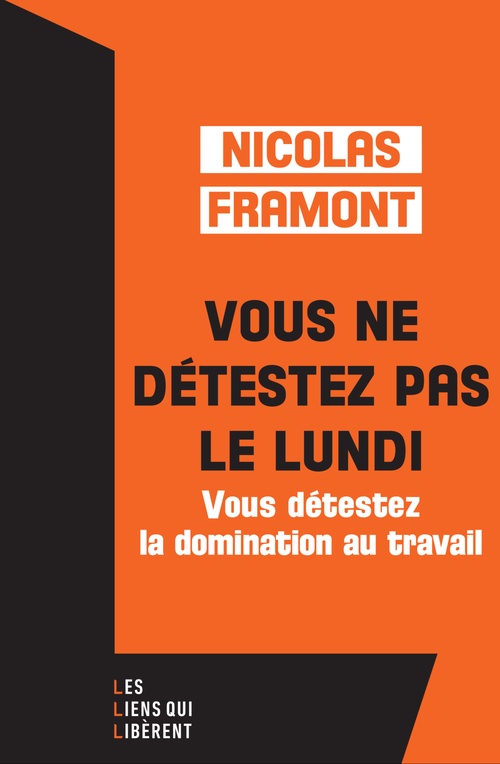 ebook cover of Vous ne détestez pas le lundi ..., by Nicolas Framont