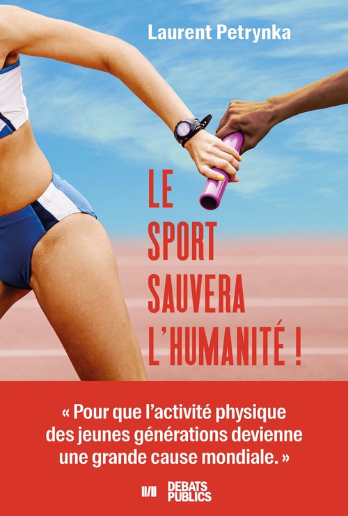 Couverture ebook de Le sport sauvera l'humanité !, de Laurent Petrynka
