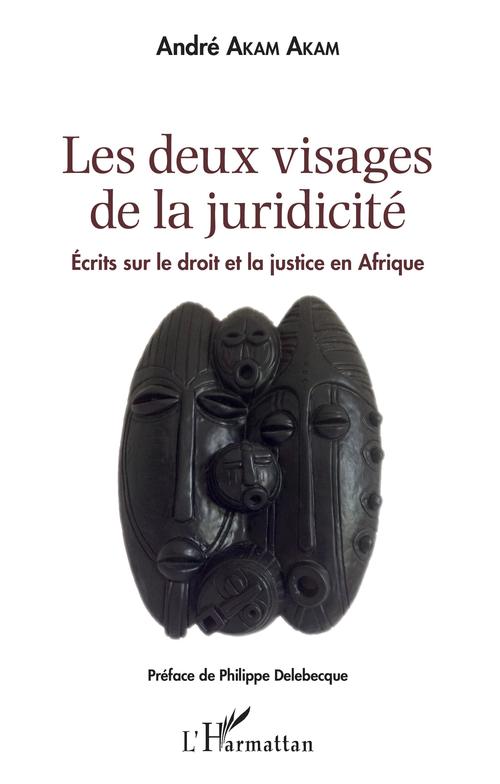 Couverture ebook de Les deux visages de la juridicité, de André Akam Akam