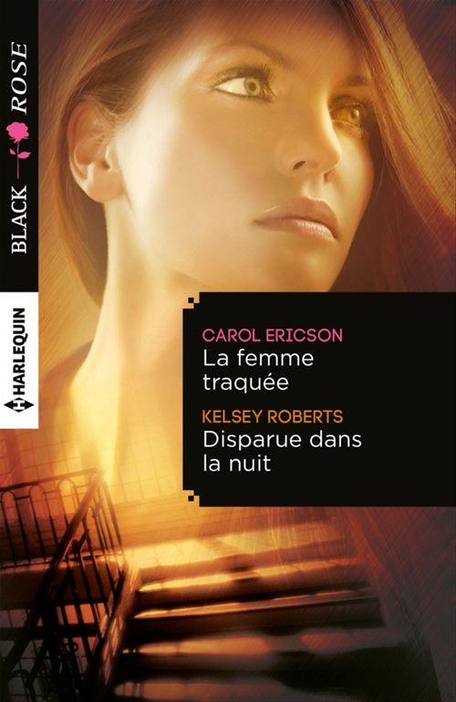 Couverture ebook de La femme traquée - Disparue dans la nuit, de Carol Ericson, Kelsey Roberts