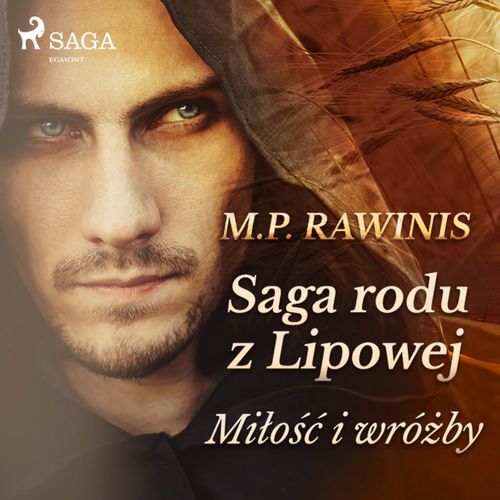 audiobook cover of Saga rodu z Lipowej 1: Milo´s´c i wrózby, by Marian Piotr Rawinis