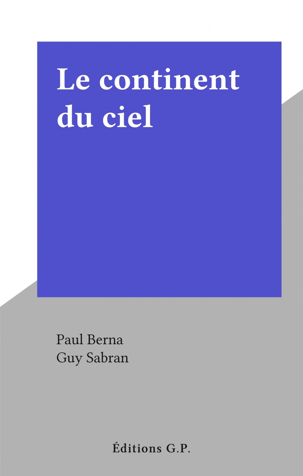 Couverture ebook de Le continent du ciel, de Paul Berna