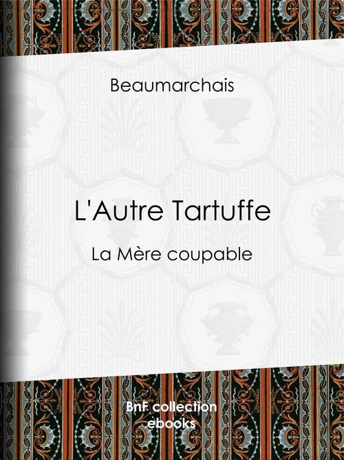 Couverture ebook de L'Autre Tartuffe, de Pierre-Augustin Caron de Beaumarchais