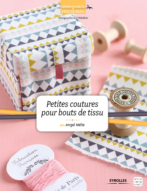 ebook cover of Petites coutures pour bouts de tissu, by Angel Mélie
